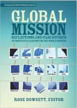 Global Mission*: Reflections and Case Studies in Local Theology for the Whole Church