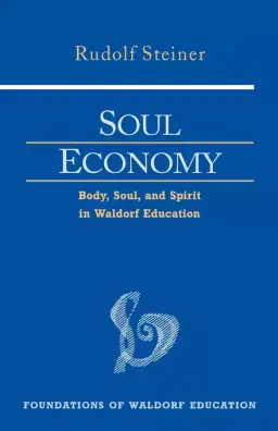 Soul Economy: Body, Soul, and Spirit in Waldorf Education (Cw 303)