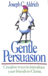 Gentle Persuasion: Creative Ways to Introduce Your Friends to Christ