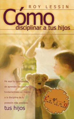 Como Disciplinar a Tus Hijos