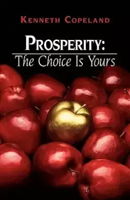 Prosperity - The Choice Is Yours