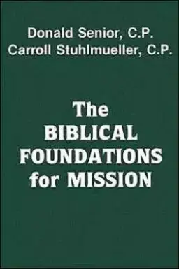 The Biblical Foundations for Mission