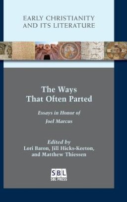 The Ways That Often Parted: Essays in Honor of Joel Marcus