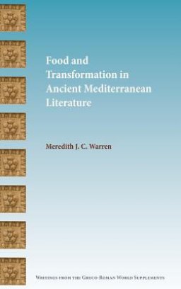 Food and Transformation in Ancient Mediterranean Literature