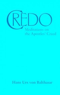 Credo: Meditations on the Apostle's Creed