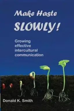 Make Haste SLOWLY!: Growing effective intercultural communication