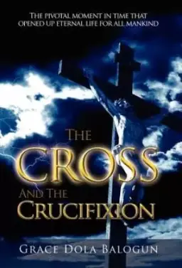 The Cross and the Crucifixion