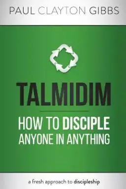 Talmidim: How to Disciple Anyone in Anything