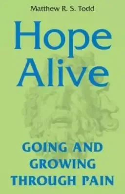 Hope Alive: Going and Growing through Pain