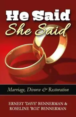 He Said, She Said: Marriage, Divorce & Restoration