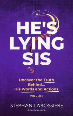 He's Lying Sis: Uncover the Truth Behind His Words and Actions, Volume 1