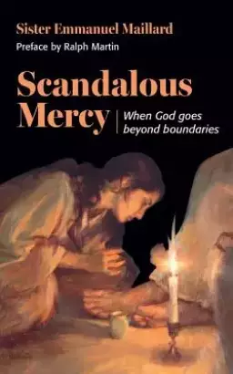 Scandalous Mercy: When God Goes Beyond Boundaries