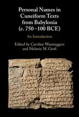 Personal Names In Cuneiform Texts From Babylonia (c. 750–100 Bce)