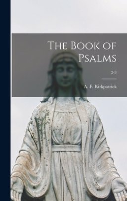 The Book of Psalms; 2-3