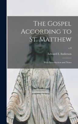 The Gospel According to St. Matthew : With Introduction and Notes; v.9