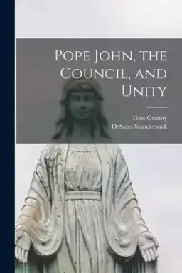 Pope John, the Council, and Unity