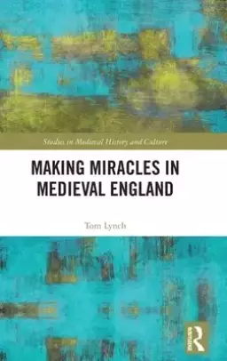 Making Miracles In Medieval England