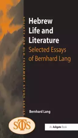 Hebrew Life and Literature: Selected Essays of Bernhard Lang