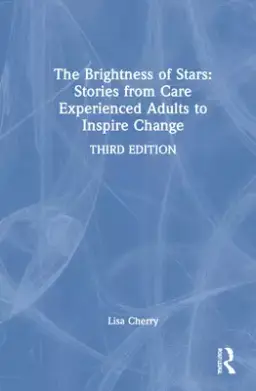 The Brightness of Stars: Stories from Care Experienced Adults to Inspire Change