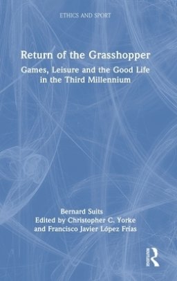 Return of the Grasshopper: Games, Leisure and the Good Life in the Third Millennium