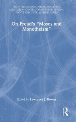 On Freud's "Moses and Monotheism"