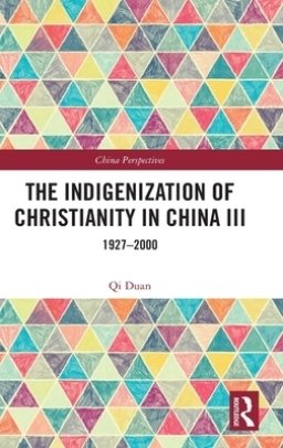 The Indigenization of Christianity in China III: 1927-2000