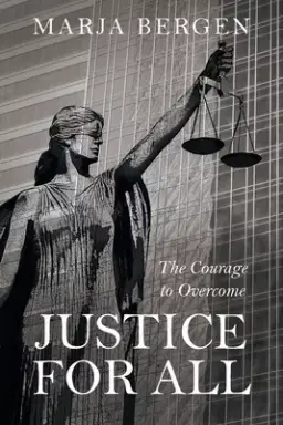 Justice for All: The Courage to Overcome