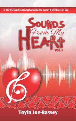 Sounds From My Heart: A DIY Worship Devotional Featuring the Names and Attributes of God