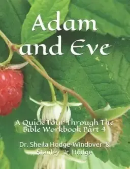 Adam and Eve: A Quick Tour Through The Bible Workbook Part 4