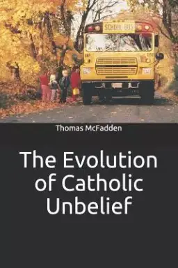 The Evolution of Catholic Unbelief