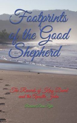 Footprints of the Good Shepherd: The Records of King David and the Apostle John