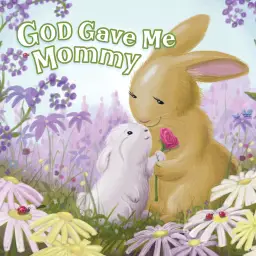 God Gave Me Mommy