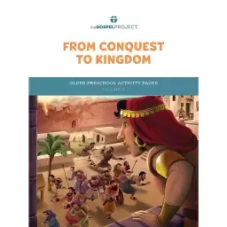 The Gospel Project for Kids: Older preschool Activity Pages Volume 3 From Conquest to Kingdom