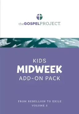 Gospel Project for Kids: Kids Midweek Add-On Pack - Volume 5: From Rebellion to Exile