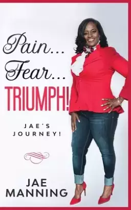 Pain... Fear... Triumph: Jae's Journey