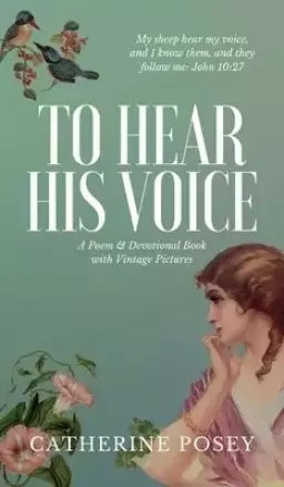 To Hear His Voice: Poem and Devotional Book