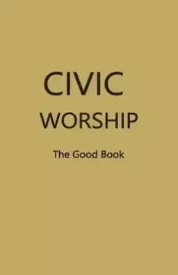 CIVIC WORSHIP The Good Book (Dark Yellow Cover)