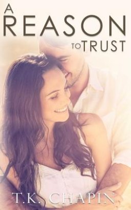 A Reason To Trust: An Inspirational Romance