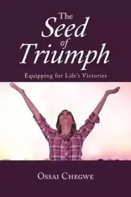 The Seed of Triumph: Equipping for Life's Victories