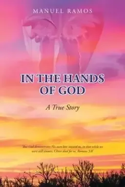 In the Hands of God: A True Story