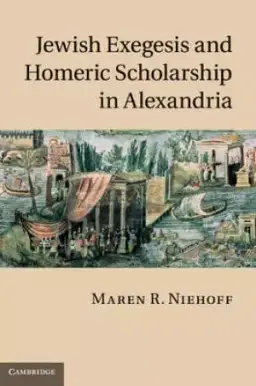 Jewish Exegesis and Homeric Scholarship in Alexandria