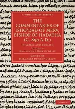 The Commentaries of Isho'dad of Merv, Bishop of Hadatha (c. 850 a.D.)