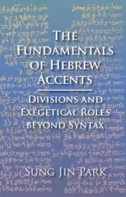 The Fundamentals of Hebrew Accents