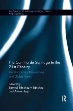 The Camino de Santiago in the 21st Century : Interdisciplinary Perspectives and Global Views