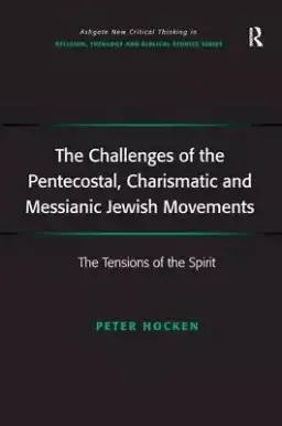 The Challenges of the Pentecostal, Charismatic and Messianic Jewish Movements