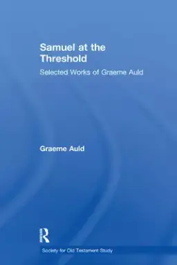 Samuel at the Threshold: Selected Works of Graeme Auld