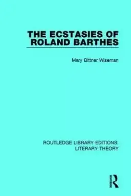 The Ecstasies of Roland Barthes