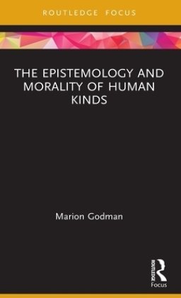 The Epistemology and Morality of Human Kinds