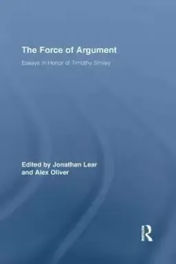 The Force of Argument: Essays in Honor of Timothy Smiley