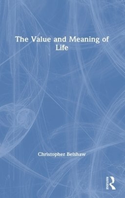 The Value and Meaning of Life